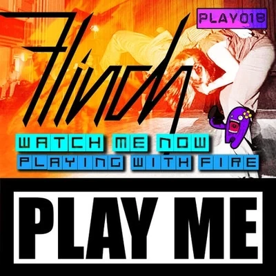 Watch Me NowPlaying With Fire 專輯 HiJack/Traks Boys/Flinch