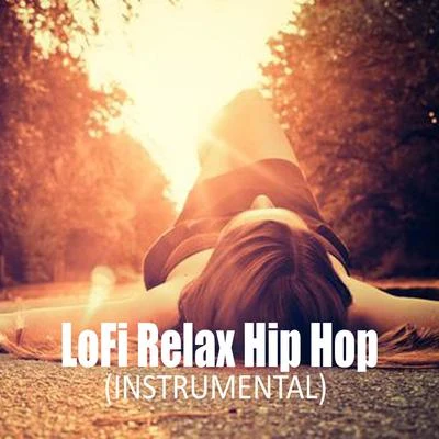 LoFi Relax Hip Hop (Instrumental) 專輯 Instrumental Beats Collection/Lofi Nation/Hip Hop Lofi/ChillHop Beats