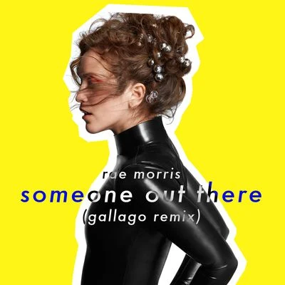 Someone Out There (Gallago Remix) 專輯 Rae Morris