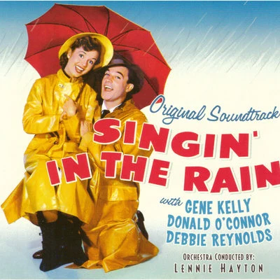 Debbie ReynoldsGene KellyDonald OConnor Singin in the Rain (Original Motion Picture Soundtrack)