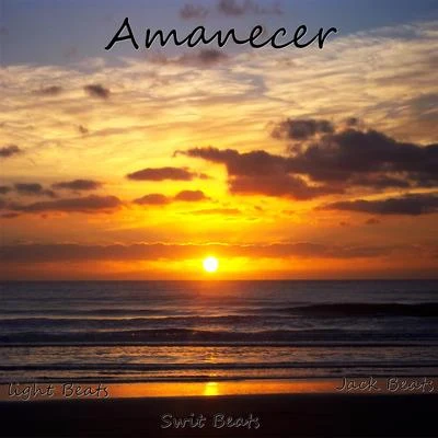 Amanecer 專輯 Light Beats/Swit Beats/Jack Beats