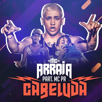 Cabeluda 專輯 MC Caio Kazzi/DJ Papùh/Mc Arraia