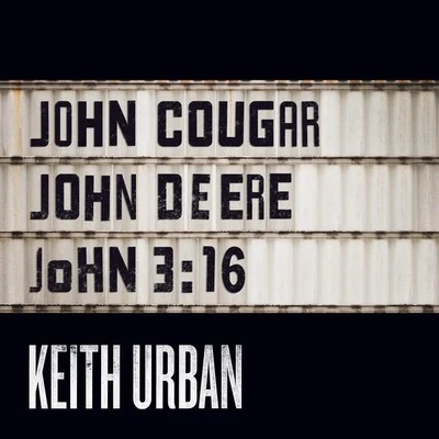 John Cougar, John Deere, John 3:16 專輯 Keith Urban