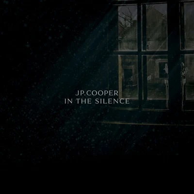 In the Silence 專輯 JP Cooper