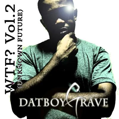 Wtf?, Vol. 2: Unknown Future 专辑 DatBoyGrave