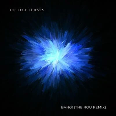 Bang! (The ROU Remix) 专辑 The Tech Thieves/Besomorph