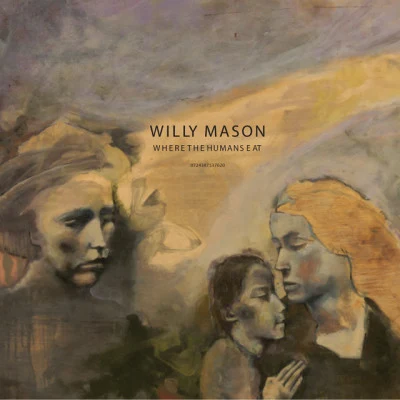 Where The Humans Eat 專輯 Willy Mason