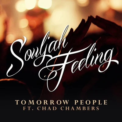 Souljah Feeling (feat. Chad Chambers) 专辑 Tomorrow People