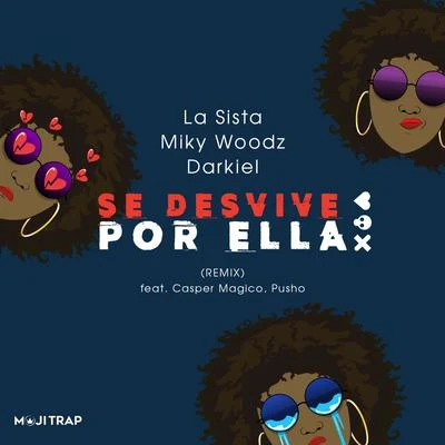 Se Desvive Por Ella (feat. Pusho & Casper Magico) 專輯 La Sista