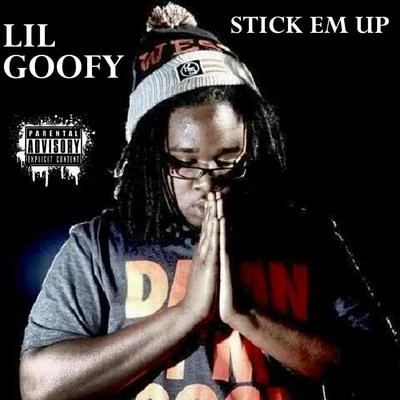 Stick Em Up 專輯 Lil Goofy