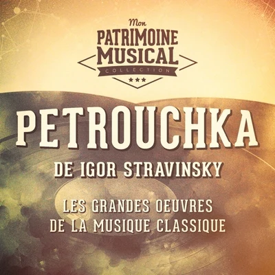 Les grandes œuvres de la musique classique : « petrouchka » de igor stravinsky 專輯 Orchestre Philharmonique de Berlin