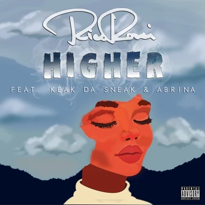 Higher (feat. Keak da Sneak & Abrina) 專輯 Keak da Sneak/Josehasagun/FinesseGang L/Dela The Fella