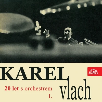 Karel Vlach se svým orchestremKamil Hala Karel Vlach 20 Let S Orchestrem I.