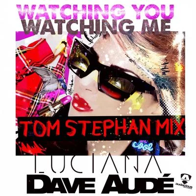 Watching You Watching Me (Tom Stephan Remix) 專輯 Dave Audé