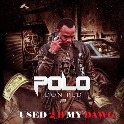 Used 2 B My Dawg 專輯 Polo Don Red/Shadoe