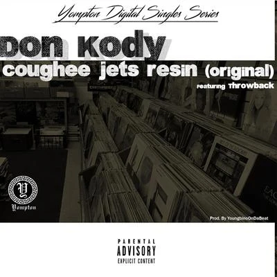 Coughee Jets n Resin (feat. Throwback) 專輯 Don Kody