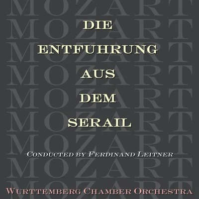 Mozart: Die Entführung aus dem Serail Highlights 專輯 Ernst Wallfisch/Württemberg Chamber Orchestra/Jörg Faerber