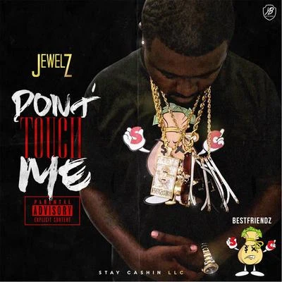 Don&#x27;t Touch Me 专辑 Jewelz