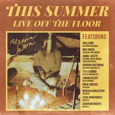 This Summer: Live Off The Floor 專輯 Alessia Cara