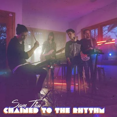 Chained to the Rhythm 专辑 Sam Tsui