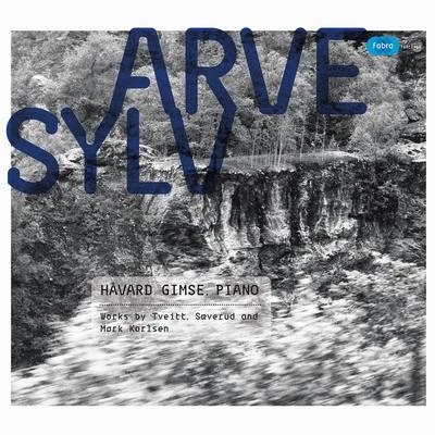 Arvesylv. Works by Tveitt, Sæverud and Mørk Karlsen 专辑 Håvard Gimse/Bjarte Engeset/Erling Ragnar Eriksen/Helge Kjekshus/Mats Rondin