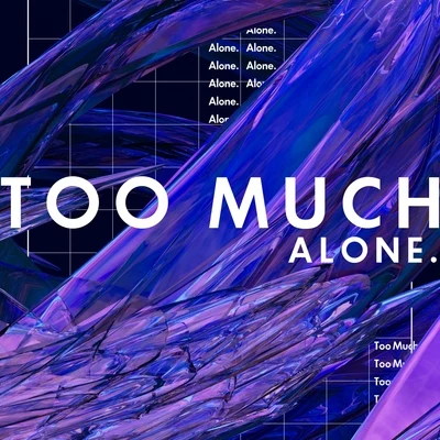 Too Much 專輯 J-Sharp/Alone./Ponce Deleioun