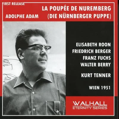 ADAM, A.: Poupée de Nuremberg (La) [Opera] (Sung in German) (Roon, Berger, Fuchs, Berry, Great Vienna Radio Orchestra, Tenner) 專輯 Kurt Tenner