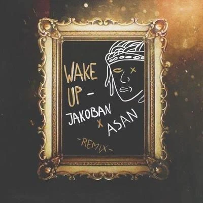 Wake Up (Jakoban X asan Remix) 專輯 D!avolo/Jakoban