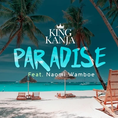 Paradise (feat. Naomi Wamboe) 專輯 Shadai/King Kanja