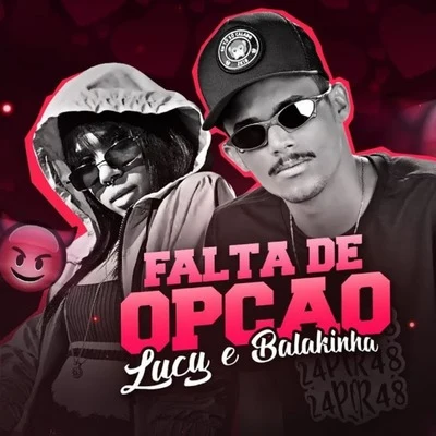 Falta de Opção 专辑 Mc Balakinha/MC Jones