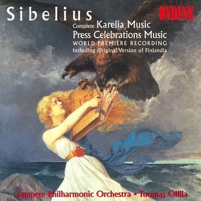 SIBELIUS, J.: KareliaPress Celebrations Music (Tampere Philharmonic, Ollila-Hannikainen) 专辑 Hannu Lintu/Tampere Philharmonic Orchestra