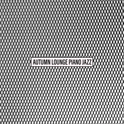 Autumn Lounge Piano Jazz – Elegant Bar, Cafe, Home and Restaurant 專輯 Relaxing Piano Music/Relaxing Piano Music Consort/Coffee Shop Jazz