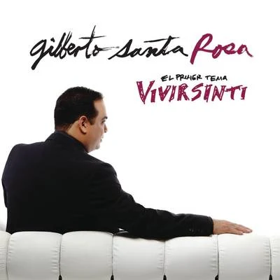 Vivir Sin Ti 專輯 Gilberto Santa Rosa/Orquesta Magia Caribeña Federico Junior