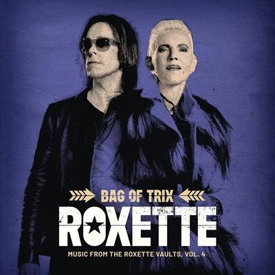 Bag Of Trix Vol. 4 (Music From The Roxette Vaults) 專輯 Roxette