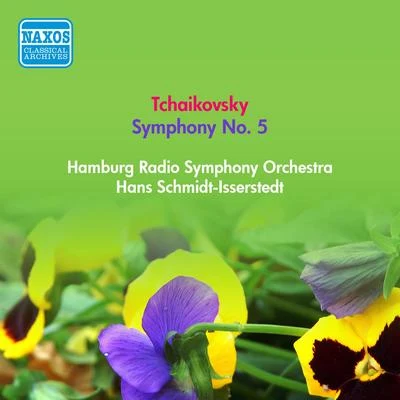 TCHAIKOVSKY, P.I.: Symphony No. 5 (Schmidt-Isserstedt) (1952) 專輯 Hans Schmidt-Isserstedt/Manuel Rosenthal/Orchestre Théâtre National De L'Opéra De Paris/Orchestre de la NDR de Hambourg