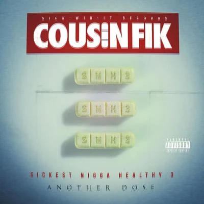 Cousin Fik Sickest ***** Healthy 3: Another Dose