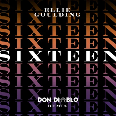 Sixteen (Don Diablo Remix) 專輯 Ellie Goulding