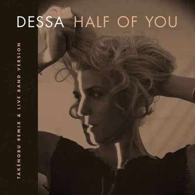 Half of You (Remixes) 专辑 Dessa