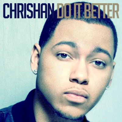 Do It Better 專輯 Chrishan/Eric Bellinger/Yung Berg/Rahky