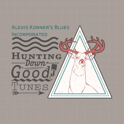 Hunting Down Good Tunes 專輯 Alexis Korners Blues Incorporated