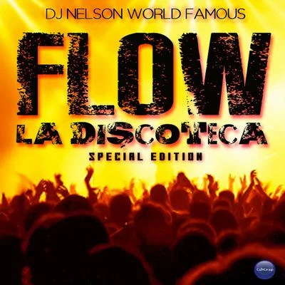 DJ Nelson Flow La Discoteca Special Edition