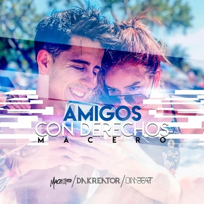 Amigos Con Derecho (feat. Dakreator) 專輯 Macero/Jag