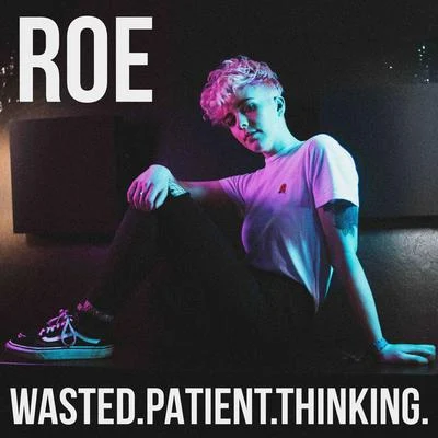 Wasted.Patient.Thinking. 專輯 Roe/Dj Battlecat