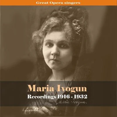 Great Opera Singers - Maria IvogunRecordings 1916 - 1932 专辑 Leo Blech/Maria Ivogun/Berlin State Opera Orchestra