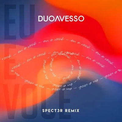 Eu e Você (SPECT3R Remix) 專輯 Duo Avesso