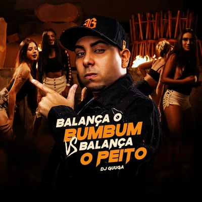 Balança o Bumbum vs Balança o Peito 專輯 Dj Guuga