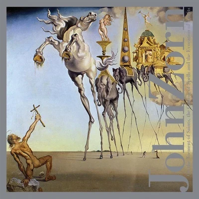 On the Torment of Saints, the Casting of Spells and the Evocation of Spirits 专辑 John Zorn/Elliott Sharp/Sting/Van Dyke Parks/Marianne Faithfull