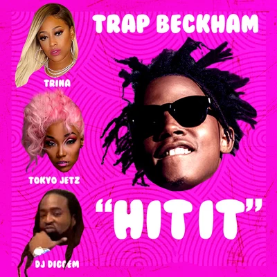 Hit It (feat. Trina, Tokyo Jetz & DJ Diggem) 专辑 Corey Pieper/Trap Beckham