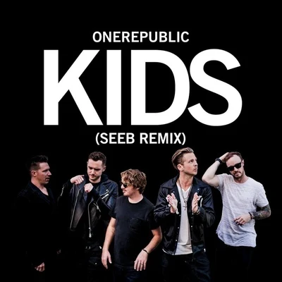 Kids (Seeb Remix) 專輯 OneRepublic