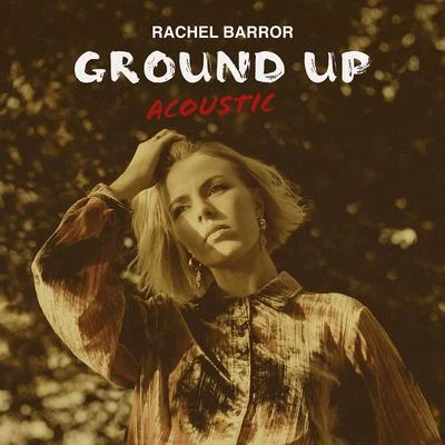 Ground Up (Acoustic) (Acoustic) 專輯 Lookee/Rachel Barror